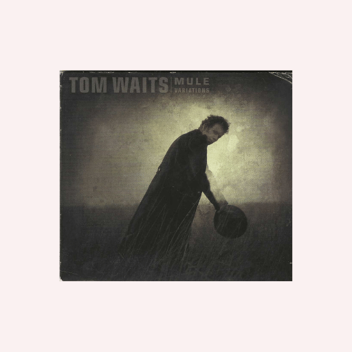 Mule Variations Tom Waits