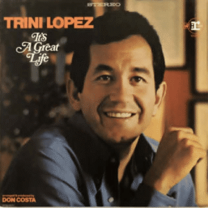 Trini Lopez: It's A Great Life
