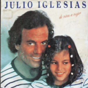 Julio Iglesias : De Niña a Mujer