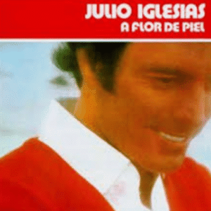 Julio Iglesias : A Flor de Piel
